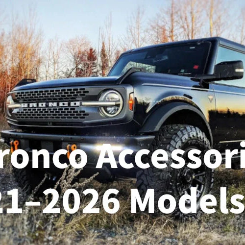 The Complete Guide to Ford Bronco Accessories for 2021–2026 Models