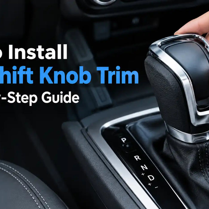 How to Install Gear Shift Knob Trim: A Step-by-Step Guide