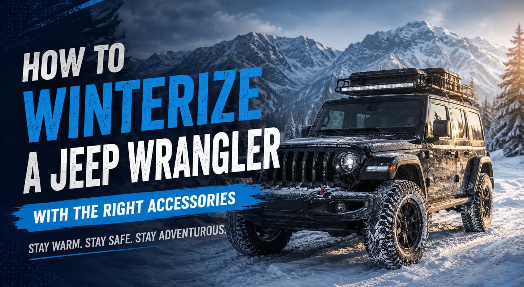 The featuring a modified Jeep Wrangler equipped with off-road tires, roof storage, auxiliary lighting, and other cold-weather upgrades on a snowy mountain trail.