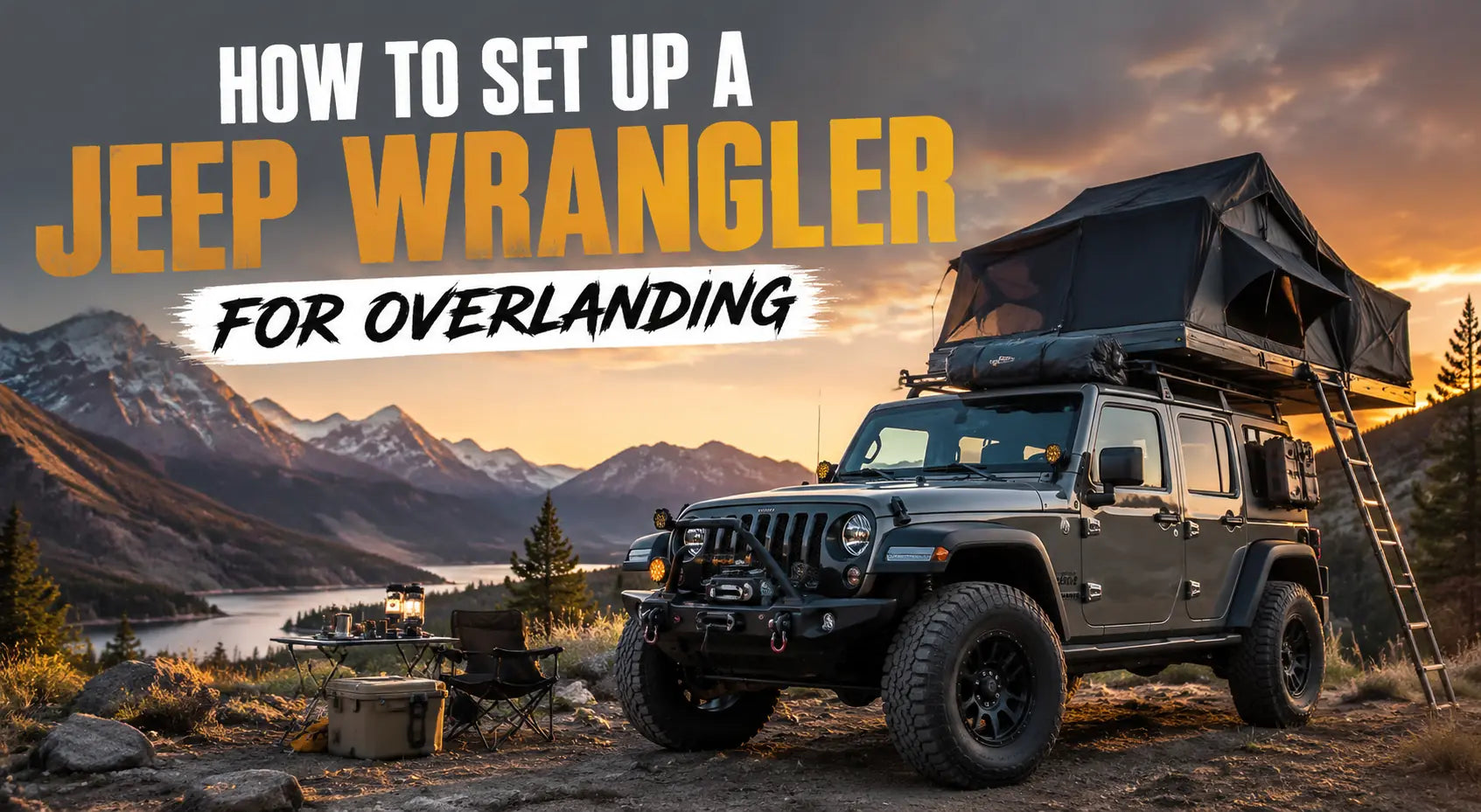 A fully equipped Jeep Wrangler ready for overlanding, featuring a rooftop tent, winch, and camping gear set up near a mountain lake during golden hour.
